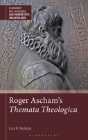 Roger Ascham’s Themata Theologica 1350267937 Book Cover