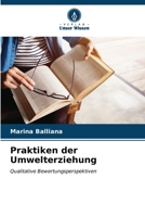 Praktiken der Umwelterziehung: Qualitative Bewertungsperspektiven (German Edition) B0CL5ZZPPB Book Cover