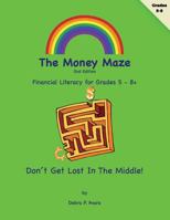 The Money Maze 2nd Ed.: Don't Get Lost in the Middle! 1981240950 Book Cover