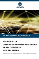 MIKROBIELLE UNTERSUCHUNGEN AN EINIGEN TRADITIONELLEN HEILPFLANZEN: ALTERNATIVEN BEI DER BEHANDLUNG VON MUNDKRANKHEITEN 6205335700 Book Cover