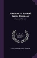 Memories of Edmund Symes-Thompson: A Follower of St. Luke 1342598024 Book Cover