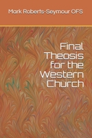 Final Theosis for the Western Church 1728788099 Book Cover