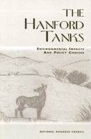 The Hanford Tanks: Environmental Impacts and Policy Choices 0309055857 Book Cover