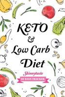 KETO & Low Carb Diet: Skinnytaste (60 days Tracker): Easy Recipes: keto daily to keep Meal Planner(Food tracker), Bodybuilding to healthy lifestyle Exercises, Fitness tracker Intermittent Fasting: Ket 1096160218 Book Cover