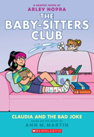 Claudia and the Bad Joke: A Graphic Novel (The Baby-sitters Club #15) 1338835505 Book Cover