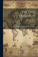 The Old Oligarch; Being The Constitution Of The Athenians 1021175617 Book Cover