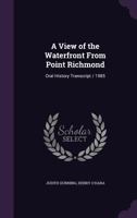 A view of the waterfront from Point Richmond: oral history transcript / 1985 1177080427 Book Cover