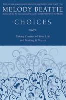 Choices: Taking Control of Your Life and Making It Matter 006008829X Book Cover