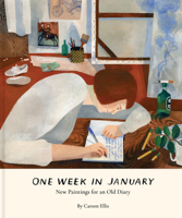 One Week in January: New Paintings for an Old Diary 1797216953 Book Cover