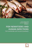 FISH NEMATODES AND HUMAN INFECTIONS: Fish nematodes and human anisakiasis 363928237X Book Cover