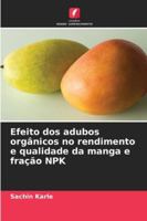 Efeito dos adubos orgânicos no rendimento e qualidade da manga e fração NPK (Portuguese Edition) 6209009298 Book Cover