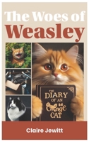 The Woes of Weasley: The Diary of an Orange Cat 1067046216 Book Cover