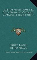 I Misteri Repubblicani E La Ditta Brofferio, Cattaneo, Cernuschi E Ferrari (1851) 128617208X Book Cover