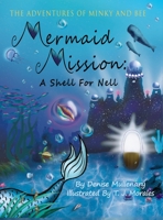 Mermaid Mission: A Shell for Nell (Adventures of Minky and Bee) 1087884438 Book Cover