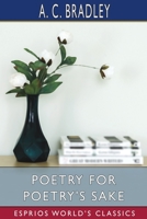 Poetry for poetry's sake;: An inaugural lecture delivered on June 5, 1901 1499271794 Book Cover