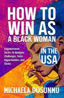 How To Win As A Black Woman In The USA 1967891281 Book Cover