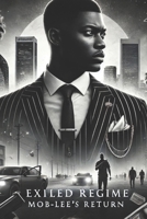 Exiled Regime: Mob-Lee’s Return B0DVH4BWQF Book Cover