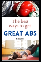 The best ways to get great abs null Book Cover