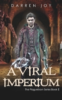 A Viral Imperium: The Plagueborn Series Book 1 B0997RSC37 Book Cover