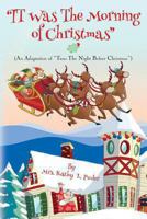 IT Was the Morning of Christmas": An Adaptation of "Twas the Night Before Christmas 0615812740 Book Cover