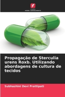 Propagação de Sterculia urens Roxb. Utilizando abordagens de cultura de tecidos (Portuguese Edition) 6207955463 Book Cover