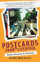 Postcards from Liverpool: Beatles Moments & Memories 0998134317 Book Cover