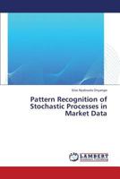 Pattern Recognition of Stochastic Processes in Market Data 3659390496 Book Cover