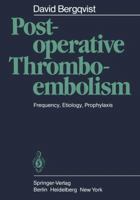 Postoperative Thromboembolism: Frequency, Etiology, Prophylaxis 3540120629 Book Cover