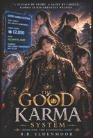 The Good Karma System: A Progression Fantasy Isekai Adventure with Romance, Kingdom Building, and a Lazy Villain Turned Hero (The Good Karma System Series) B0H1H8RF68 Book Cover