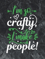 I'm so crafty, I make people: The best week by week pregnancy journal notebook pregnancy nutrition book 1694648648 Book Cover