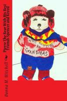 Pierre the Bear with His Best Friends Spencer and Kreed 1530470749 Book Cover