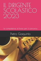 IL DIRIGENTE SCOLASTICO 2023: Le competenze di base per il concorso (Nuovi Manuali per Corsi e Concorsi STUDIOPIGI) B0CGKYJH4M Book Cover