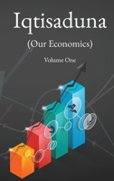 Iqtisaduna (Our Economics) Volume One 1956276149 Book Cover