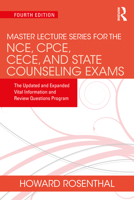 Master Lecture Series for the NCE, CPCE, CECE, and State Counseling Exams: The Updated and Expanded Vital Information and Review Questions Program 0367699559 Book Cover