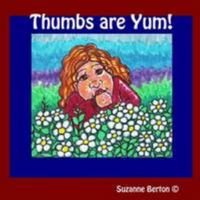 Thumbs are Yum! 1435758013 Book Cover