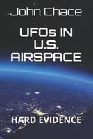 UFOs IN U.S. AIRSPACE: HARD EVIDENCE 1983064793 Book Cover