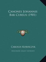 Canones Johannis Bar Cursus 1169609791 Book Cover