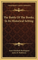 The Battle of the Books in Its Historical Setting 1163234109 Book Cover