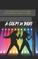 A Colpi di Beat (Italian Edition) B0FXLFR2XQ Book Cover