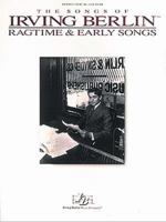 The Songs of Irving Berlin: Ragtime and Early Songs 0793503779 Book Cover
