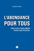 L'abondance pour tous: Vingt outils pour libérer votre plein potentiel (French Edition) 2754774645 Book Cover