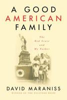 A Good American Family: The Red Scare and My Father 1501178377 Book Cover