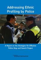 Addressing Ethnic Profiling by Police: A Report on the Strategies for Effective Police Stop and Search Project 1891385895 Book Cover