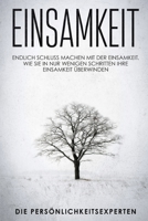 Einsamkeit: Endlich schluss machen mit der Einsamkeit. Wie Sie in nur wenigen Schritten Ihre Einsamkeit �berwinden 1080492267 Book Cover