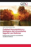 Calidad fisicoquímica y biológica del ecosistema laguna Las Delicias 3659087440 Book Cover