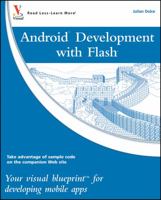 Android Development with Flash: Your Visual Blueprint for Developing Mobile Apps 0470904321 Book Cover