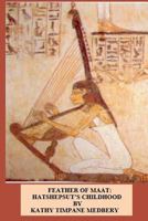 Feather of Maat: Hatshepsut's Childhood 0692813594 Book Cover