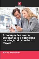 Preocupações com a segurança e a confiança na adoção do comércio móvel (Portuguese Edition) 6209878520 Book Cover