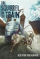 The Squirrel on the Train 1596068477 Book Cover