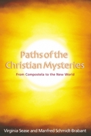Paths of the Christian Mysteries: From Compostela to the New World 1902636430 Book Cover